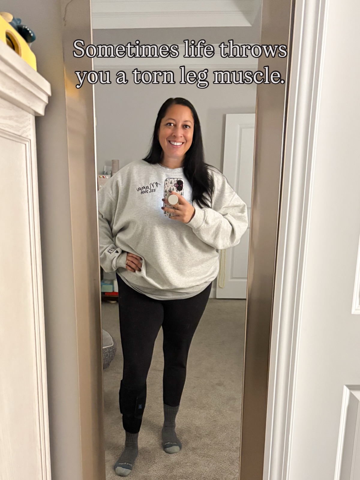 One month ago I ruptured my gastrocnemius (main calf muscle). I was teaching a color guard toss and felt a pop. I knew something was wrong but didn’t think it was bad until I realized couldn’t step or extend my leg. At all.

I was pretty scared and the last time I was in that much pain was probably child birth or my cyst from my IUD. But I refused to cry or freak out because my team was watching (a couple of them could tell by the color leaving my face that I was in fact not ok).

I remembered my son was at track workouts at the school as well so I called him, praying he had his phone on him. By some miracle he did and raced into action to drive to the house and get my husband, who I called immediately after. Please note my son was really happy I actually told him first since he was closer.

My team got me a chair and brought our band director outside. I was so grateful she knew I didn’t want to show how much pain I was in and she kept me laughing and distracted until my son and husband returned to get me.

Once I got to the ER, another miracle occurred, the place was practically empty. The nurses sprung into action, since by this point I was actually sobbing and dry heaving from the pain. They did an x-ray and apparently didn’t need to do an MRI because they could see my muscle just dangling.

But then they said I wouldn’t need surgery, I would just have to stay off of it & then recover for 6-12 weeks. A wonderful angel nurse helped me with a wheelchair while we waited for my husband to get the car. And then we were home.

I was in shock and couldn’t wrap my head around everything that happened. Here I had been walking 2-3 miles a day, working out, teaching color guard, subbing every week, and doing all the things.  How was I now supposed to do none of that?!

Yet, I could push through. I figured out ways to show up while letting others help me. There have been really hard days physically and mentally, where all I wanted was to drive or walk or workout, but I just kept reminding myself how grateful I was that it wasn’t worse.

While I’m still recovering, I’m closer to healed. And I’m so thankful for this journey that has brought me a renewed push for life!